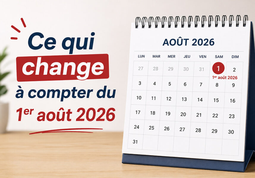 Ce qui change à compter du 1er août 2026